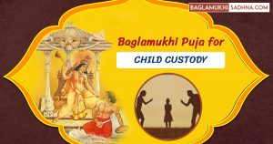 Baglamukhi Puja for Child Custody